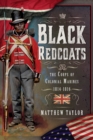 Image for Black Redcoats: The Corps of Colonial Marines, 1814-1816