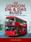 Image for The London DM and DMS Buses - Two Designs Ill Suited to London