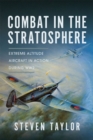 Image for Combat in the Stratosphere: Extreme Altitude Aircraft in Action During WW2