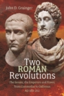 Image for Two Roman Revolutions: The Senate, the Emperors and Power, from Commodus to Gallienus (AD 180-260)