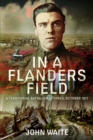Image for In a Flanders field  : a territorial battalion at Ypres, October 1917