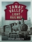 Image for The Tanat Valley Light Railway