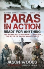 Image for Paras in Action: Ready for Anything - The Parachute Regiment Through the Eyes of Those who Served