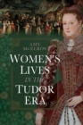 Image for Women&#39;s Lives in the Tudor Era