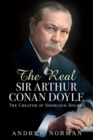 Image for Real Sir Arthur Conan Doyle: The Creator of Sherlock Holmes