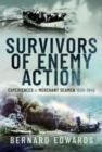 Image for Survivors of enemy action  : experiences of Merchant seamen, 1939-1945