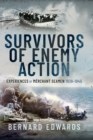Image for Survivors of Enemy Action: Experiences of Merchant Seamen, 1939-1945