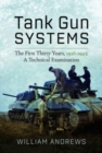 Image for Tank gun systems  : the first thirty years, 1916-1945