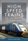 Image for High Speed Trains to the North of England