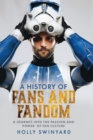Image for Fans and Fandom: A Journey into the Passion and Power of Fan Culture