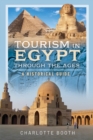 Image for Tourism in Egypt Through the Ages : A Historical Guide: A Historical Guide