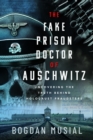 Image for The Fake Prison Doctor of Auschwitz