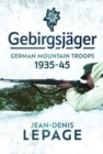 Image for Gebirgsjager : German Mountain Troops, 1935-1945