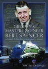 Image for Gresley&#39;s Master Engineer, Bert Spencer : A Career in Railway Engineering and Design
