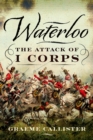 Image for Waterloo: The Attack of I Corps