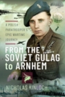 Image for From the Soviet Gulag to Arnhem