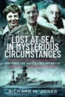 Image for Lost at Sea in Mysterious Circumstances : Vanishings and Undiscovered Shipwrecks