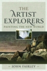 Image for The artist explorers  : painting the new world