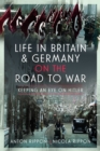 Image for Life in Britain and Germany on the road to war  : keeping an eye on Hitler