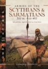 Image for Armies of the Scythians and Sarmatians 700 BC to AD 450: Weapons, Equipment and Tactics