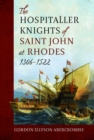 Image for The Hospitaller Knights of Saint John at Rhodes 1306-1522
