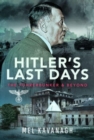 Image for Hitler&#39;s last days  : the Fèuhrerbunker and beyond