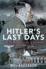Image for Hitler&#39;s Last Days: The Fuhrerbunker and Beyond