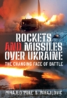 Image for Rockets and Missiles Over Ukraine: The Changing Face of Battle