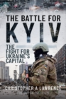 Image for Battle for Kyiv: The Fight for Ukraine&#39;s Capital