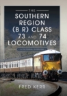 Image for Southern Region (B R) Class 73 and 74 Locomotives: A Pictorial Overview