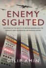 Image for &#39;Enemy Sighted&#39;: The Story of the Battle of Britain Bunker and the World&#39;s First Integrated Air Defence System