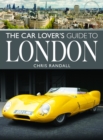 Image for The Car Lover&#39;s Guide to London