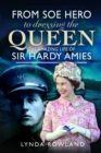 Image for From SOE hero to dressing the Queen  : the amazing life of Sir Hardy Amies