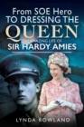 Image for From SOE Hero to Dressing the Queen: The Amazing Life of Sir Hardy Amies