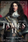 Image for The Private Life of James II