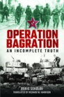 Image for Operation Bagration : An Incomplete Truth