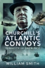 Image for Churchill&#39;s Atlantic convoys  : tenacity &amp; sacrifice