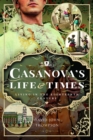Image for Casanova&#39;s life and times  : living in the eighteenth century