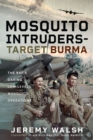Image for Mosquito Intruders - Target Burma: The RAF&#39;s Daring Low-Level Mosquito Operations