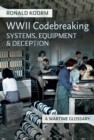 Image for WW2 Codebreaking Systems, Equipment and Deception