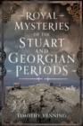 Image for Royal Mysteries of the Stuart and Georgian Periods