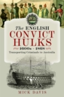 Image for The English Convict Hulks 1600s - 1868