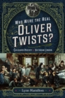 Image for Who were the real Oliver Twists?  : childhood poverty in Victorian London