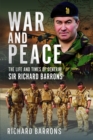 Image for War and peace  : the life and times of General Sir Richard Barrons