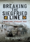 Image for Breaking the Siegfried Line: Rhineland, February 1945