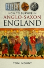 Image for How to Survive in Anglo-Saxon England