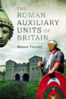 Image for The Roman Auxiliary Units of Britain