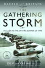 Image for The gathering storm  : prelude to the Spitfire summer of 1940