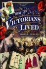 Image for How the Victorians Lived
