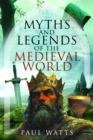 Image for Myths and Legends of the Medieval World